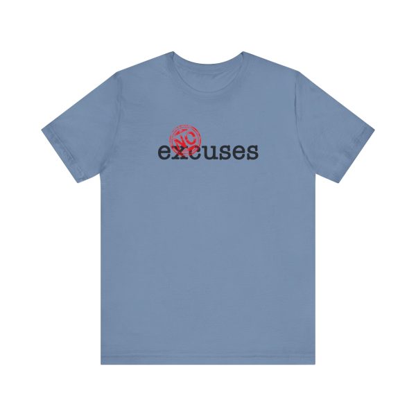 No Excuses - Unisex Jersey Short Sleeve Tee - Image 14