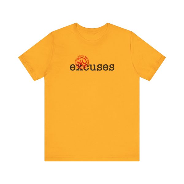 No Excuses - Unisex Jersey Short Sleeve Tee - Image 6