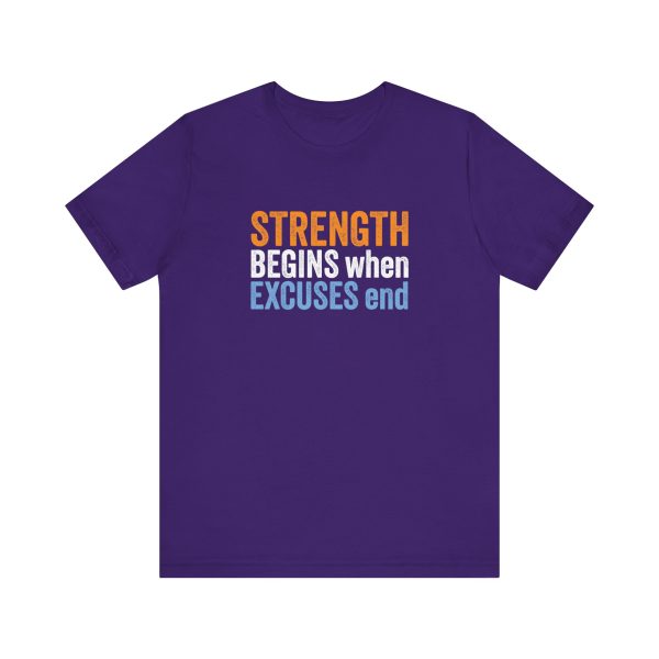Strength Begins when Excuses End - Unisex Jersey Short Sleeve Tee - Image 5