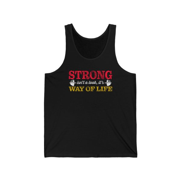 Strong isn't a look, it's a Way of Life - Unisex Jersey Tank