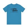 Lifts Heavy, Walks in Heels - Unisex Jersey Short Sleeve Tee - Image 11