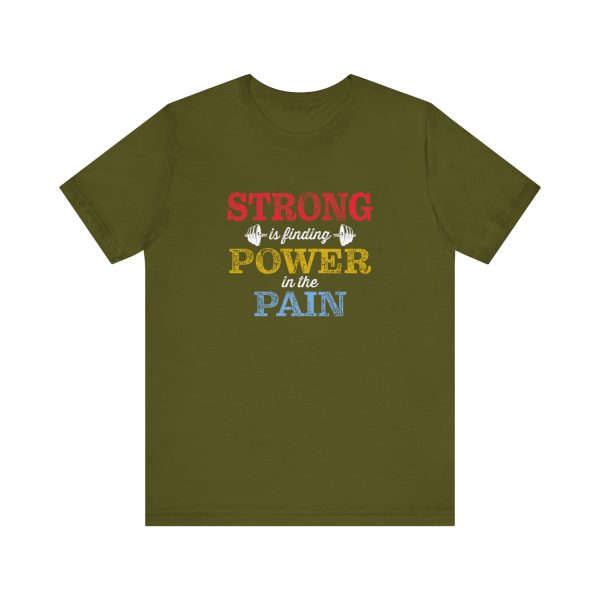 Strong is Finding Power in the Pain - Unisex Jersey Short Sleeve Tee - Image 7