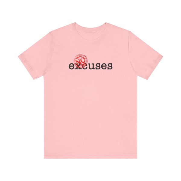 No Excuses - Unisex Jersey Short Sleeve Tee - Image 18