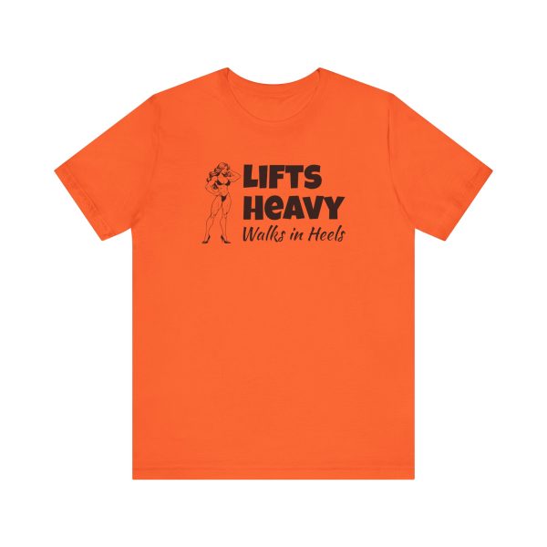 Lifts Heavy, Walks in Heels - Unisex Jersey Short Sleeve Tee - Image 4