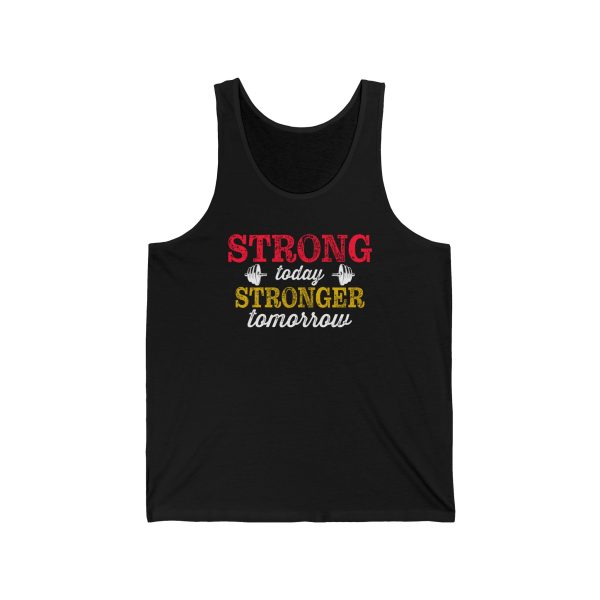 Strong Today Stronger Tomorrow - Unisex Jersey Tank