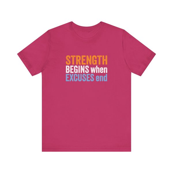 Strength Begins when Excuses End - Unisex Jersey Short Sleeve Tee - Image 8