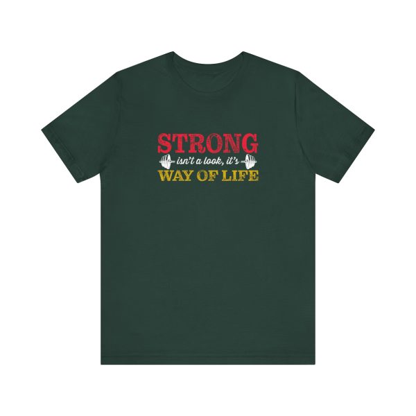 Strong isn't a look, it's a Way of Life  - Unisex Jersey Short Sleeve Tee - Image 13