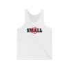 Not Small - Unisex Jersey Tank