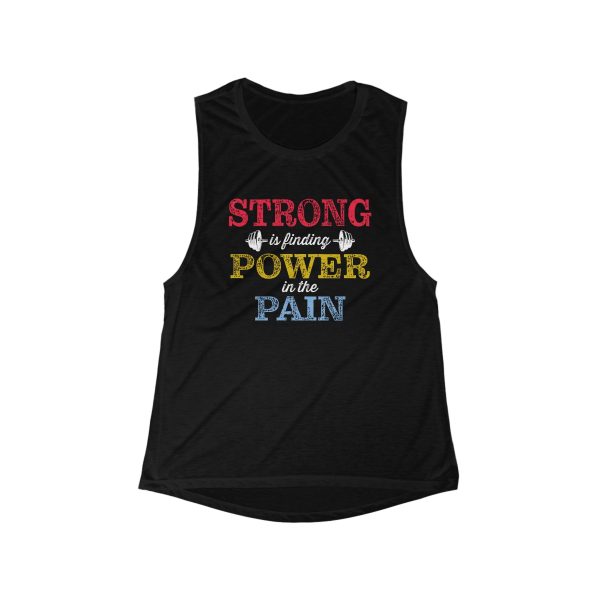 Strong is Finding Power in the Pain - Women's Flowy Scoop Muscle Tank