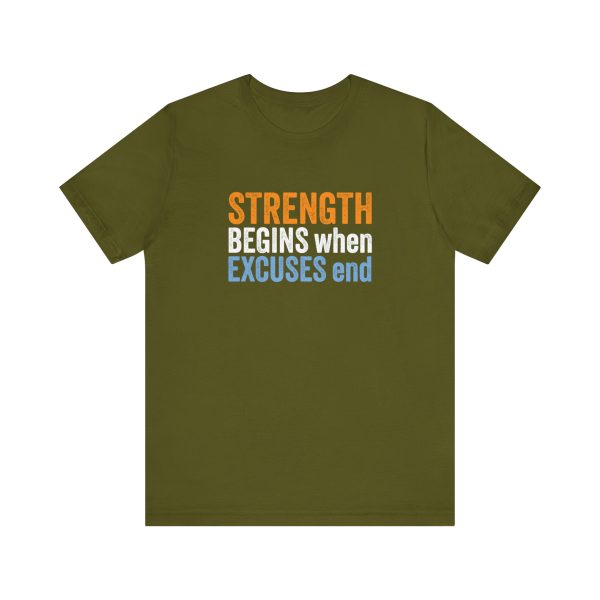 Strength Begins when Excuses End - Unisex Jersey Short Sleeve Tee - Image 7