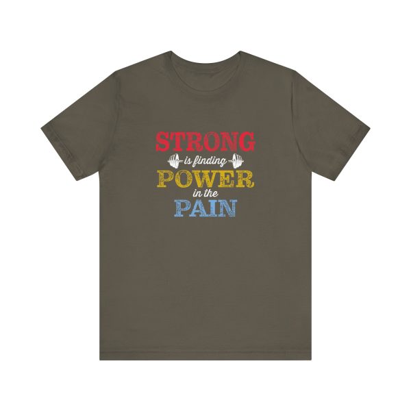 Strong is Finding Power in the Pain - Unisex Jersey Short Sleeve Tee - Image 2