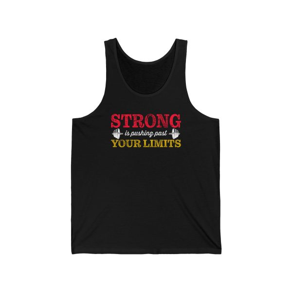Strong is Pushing Past Your Limits - Unisex Jersey Tank