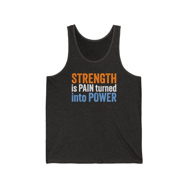 Strength is Pain Turned into Power - Unisex Jersey Tank - Image 2