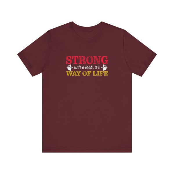 Strong isn't a look, it's a Way of Life  - Unisex Jersey Short Sleeve Tee - Image 6