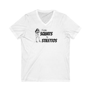From Squats to Stilettos - Unisex Jersey Short Sleeve V-Neck Tee