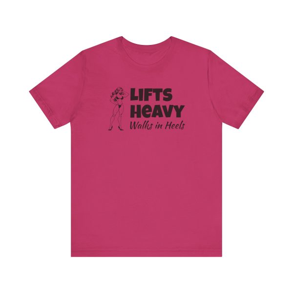 Lifts Heavy, Walks in Heels - Unisex Jersey Short Sleeve Tee - Image 16