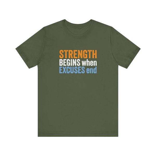 Strength Begins when Excuses End - Unisex Jersey Short Sleeve Tee - Image 3