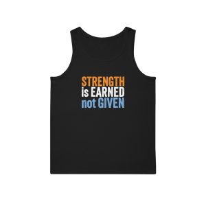 Strength is Earned not Given - Unisex Softstyle™ Tank Top