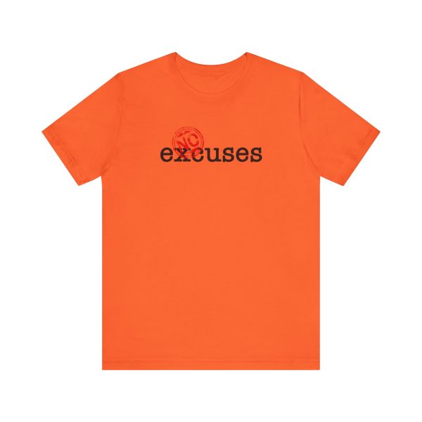 No Excuses - Unisex Jersey Short Sleeve Tee - Image 3