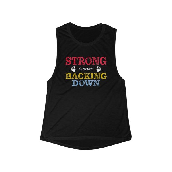 Strong is Never Backing Down - Women's Flowy Scoop Muscle Tank