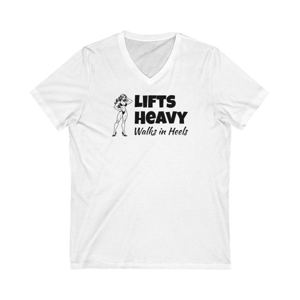 Lifts Heavy, Walks in Heels - Unisex Jersey Short Sleeve V-Neck Tee