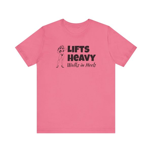 Lifts Heavy, Walks in Heels - Unisex Jersey Short Sleeve Tee - Image 15