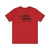Lifts Heavy, Walks in Heels - Unisex Jersey Short Sleeve Tee - Image 19