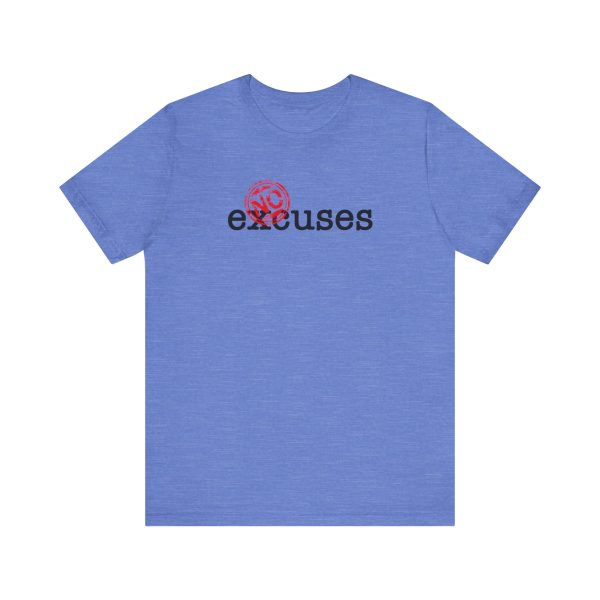 No Excuses - Unisex Jersey Short Sleeve Tee - Image 13