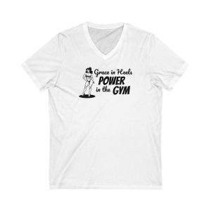 Grace in Heels, Power in the Gym - Unisex Jersey Short Sleeve V-Neck Tee