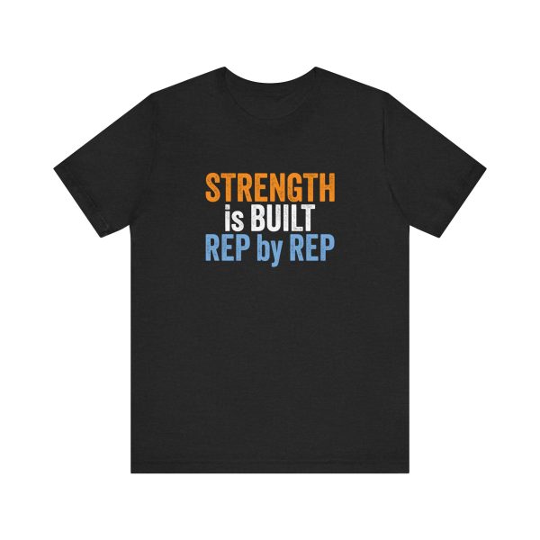 Strength is Built Rep by Rep - Unisex Jersey Short Sleeve Tee - Image 10