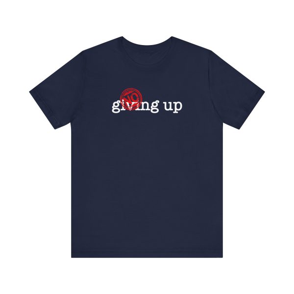 No Giving Up - Unisex Jersey Short Sleeve Tee - Image 15