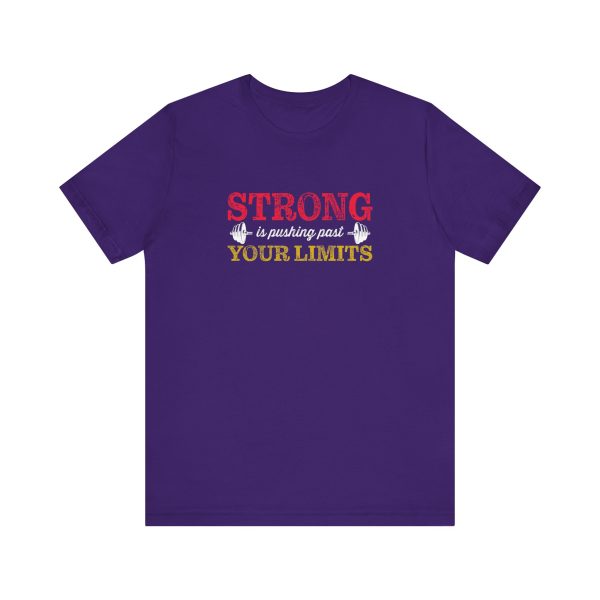Strong is Pushing Past Your Limits - Unisex Jersey Short Sleeve Tee - Image 5