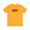 Not Soft - Unisex Jersey Short Sleeve Tee - Image 6