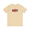 Not Soft - Unisex Jersey Short Sleeve Tee - Image 5