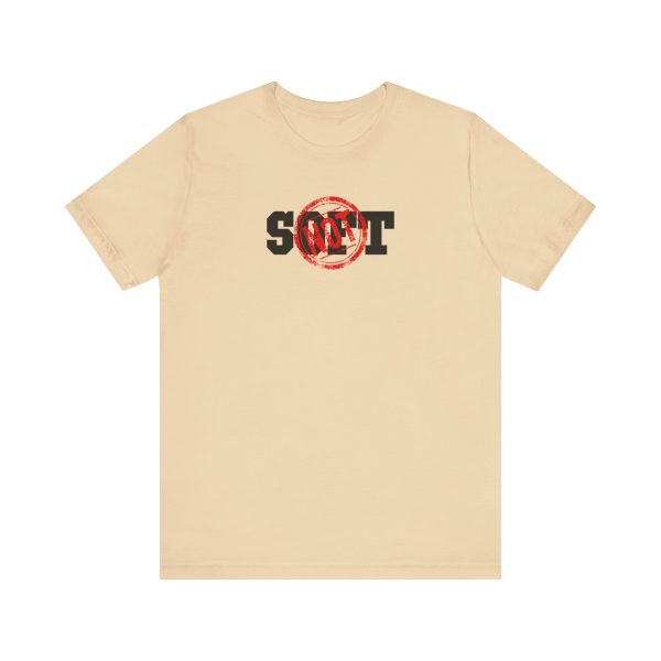 Not Soft - Unisex Jersey Short Sleeve Tee - Image 5