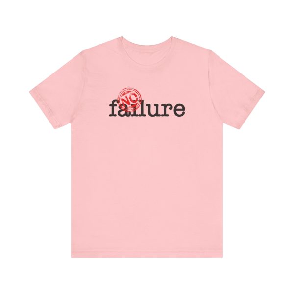 No Failure - Unisex Jersey Short Sleeve Tee - Image 18