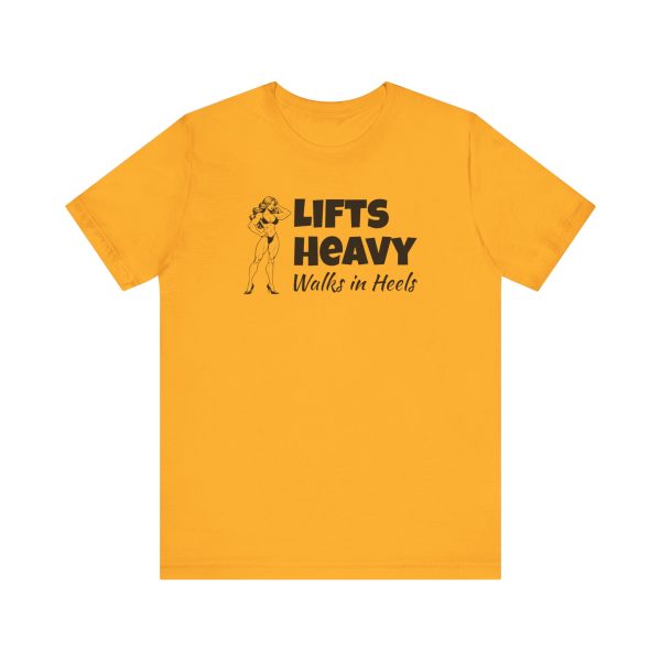 Lifts Heavy, Walks in Heels - Unisex Jersey Short Sleeve Tee - Image 6