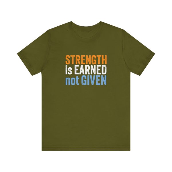 Strength is Earned not Given  - Unisex Jersey Short Sleeve Tee - Image 7