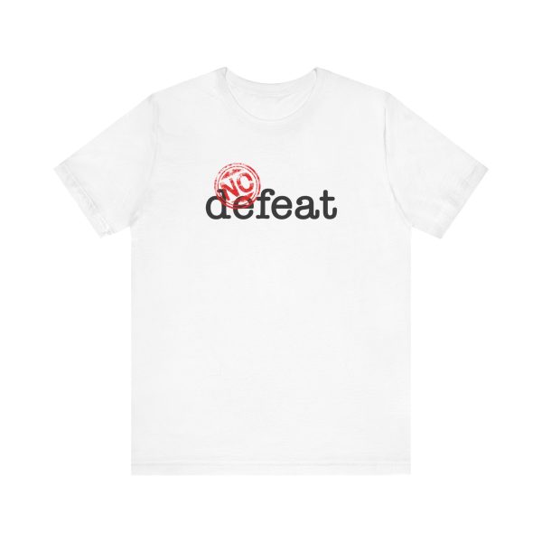 No Defeat - Unisex Jersey Short Sleeve Tee