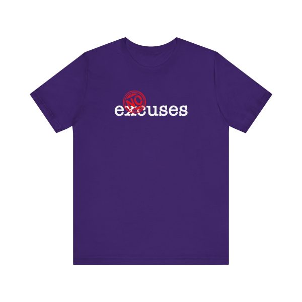 No Excuses - Unisex Jersey Short Sleeve Tee - Image 16
