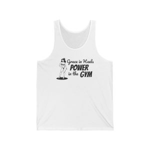 Grace in Heels, Power in the Gym - Unisex Jersey Tank