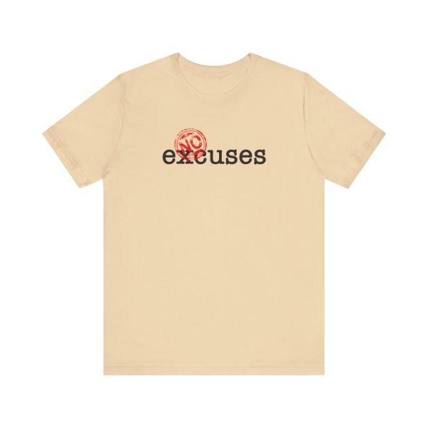 No Excuses - Unisex Jersey Short Sleeve Tee - Image 5