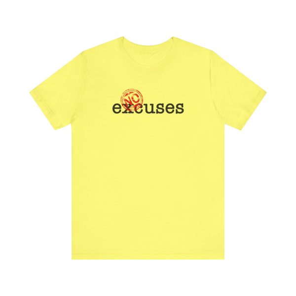 No Excuses - Unisex Jersey Short Sleeve Tee - Image 7