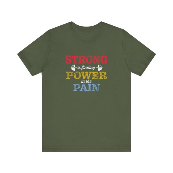 Strong is Finding Power in the Pain - Unisex Jersey Short Sleeve Tee - Image 3