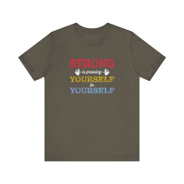 Strong is Proving Yourself to Yourself  - Unisex Jersey Short Sleeve Tee - Image 2