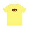 Not Soft - Unisex Jersey Short Sleeve Tee - Image 7
