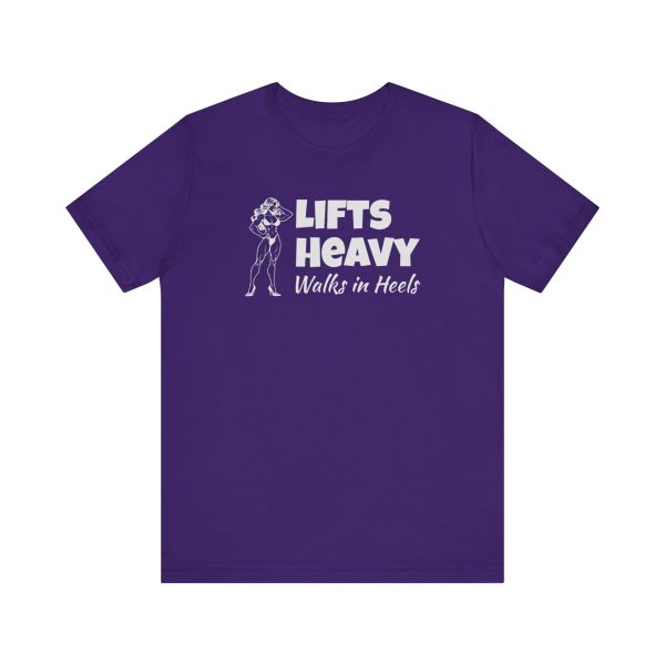 Lifts Heavy, Walks in Heels - Unisex Jersey Short Sleeve Tee - Image 14