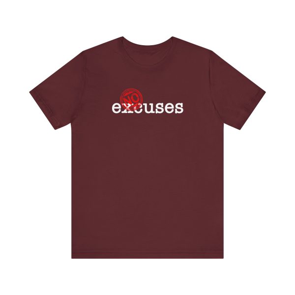 No Excuses - Unisex Jersey Short Sleeve Tee - Image 17
