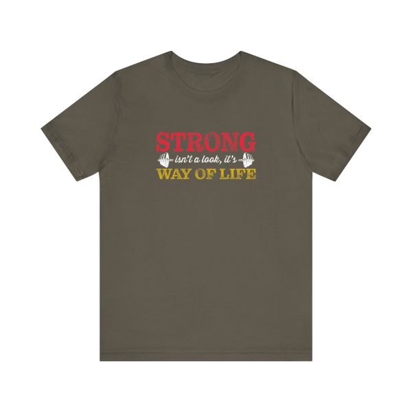 Strong isn't a look, it's a Way of Life  - Unisex Jersey Short Sleeve Tee - Image 2