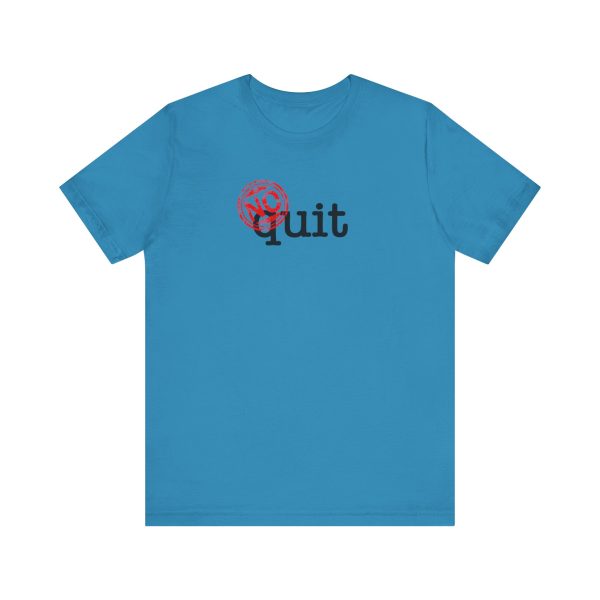 No Quit - Unisex Jersey Short Sleeve Tee - Image 12